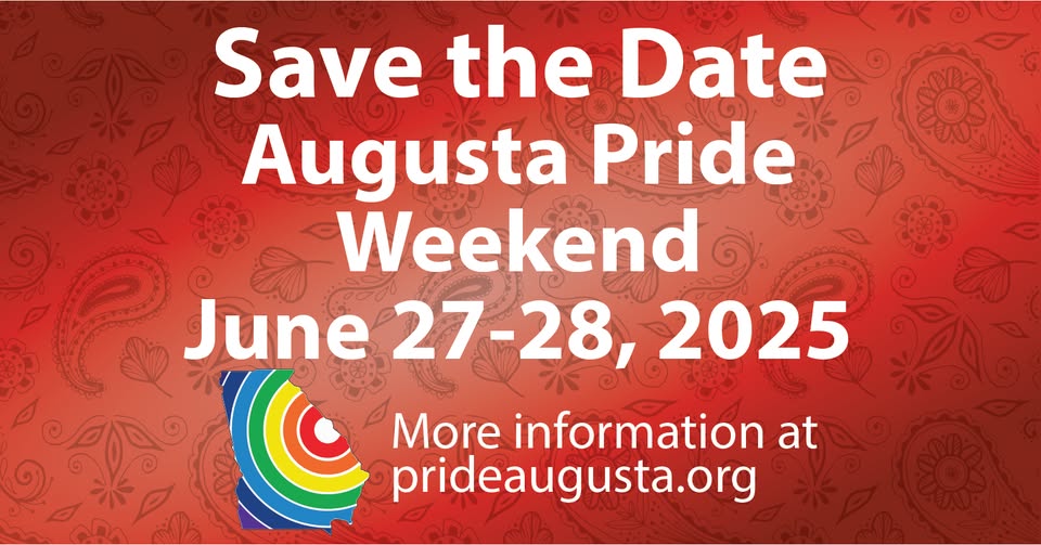 Save the date. Augusta Pride weekend June 27-28, 2025